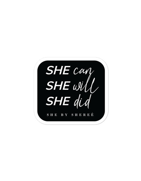 She Can She Will She Did - Sticker
