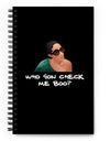 Who Gon' Check ME Boo - Black Spiral notebook